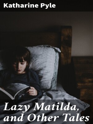 cover image of Lazy Matilda, and Other Tales